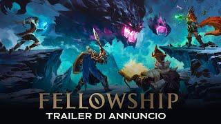 Fellowship | Trailer ufficiale di annuncio