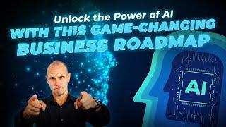 Unlock the Power of AI with This Game-Changing Business Roadmap