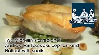 Two Michelin starred chef Andrew Fairlie,cooks cep tart and Halibut with snails