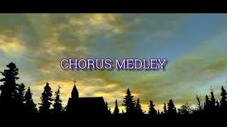 "CHORUS MEDLEY"