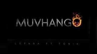 Lepara ft Tonik_ Muvhango