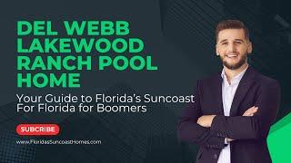 Where Should I live in Lakewood Ranch/Sarasota? Del Webb Lakewood Ranch pool home on the market now.