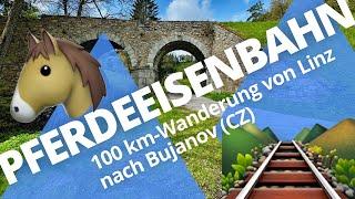 4 Tage Pferdeeisenbahn: Öffi-Wanderung von Linz nach Bujanov – Bahn zum Berg