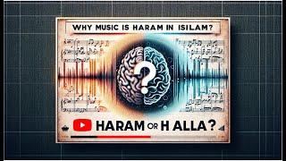 Why Music is Haram in Islam? Scientific Insights Explained