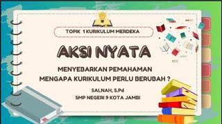 AKSI NYATA  TOPIK KURIKULUM MERDEKA  (LULUS VALIDASI)