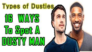 How To Spot a DUSTY MAN. How To Identify a Dusty. OH DUSTIE MEN