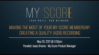 Making the Most of Your My Score Membership - Creating a Quality Audio Recording