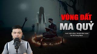CHUYỆN MA ĐÌNH SOẠN | VÙNG ĐẤT MA QUỶ - Ác Nghiệp PHÁP SƯ Luyện Thi Quỷ