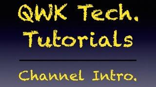 Quick Tech. Tutorials Channel Introduction