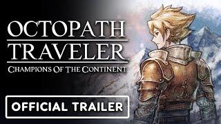 Octopath Traveler: Champions of the Continent - Official Oersted Trailer