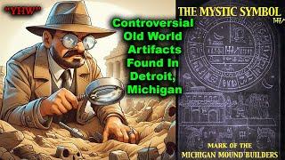 Pt 1 - The Mystic Symbol / Ancient Stones / The Controversy / Mark Of The Michigan Mound Builders