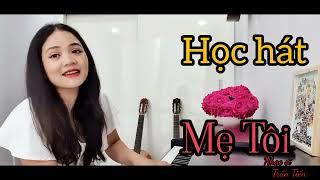  Học hát cùng Minh Hương : ️Mẹ Tôi ️ nhạc sĩ_ Trần Tiến (️Thanh nhạc dưỡng sinh)