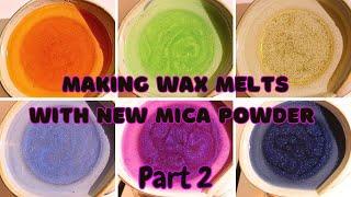 Making Wax Melts With NEW Mica Powder from Mad Micas! - Part 2