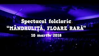 Ansamblul etnofolcloric Plăieșii - Spectacol - "Mândruliță, floare rară" - 10.03.2018