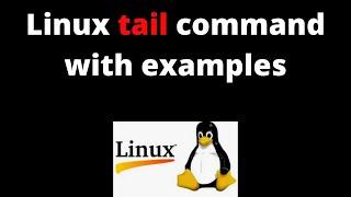 12. Linux Tutorials: Linux tail command with examples