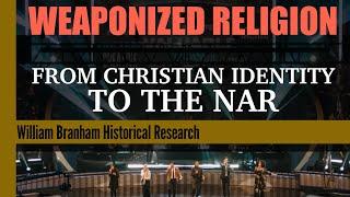 Weaponized Religion: From Christian Identity to the NAR