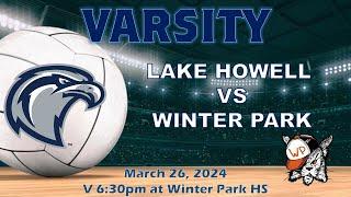 V 3.26.24 Lake Howell vs Winter Park Men's Volleyball