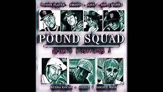 "SQUAD BUSINESS 2 MIXXTAPE" ~ (POUND SQUAD)