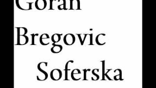 Goran Bregovic - Soferska