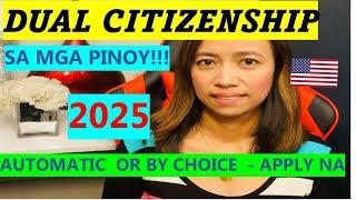 AUTOMATIC DUAL CITIZENSHIP SA MGA PINOY!!! APPLY NA SA 2025