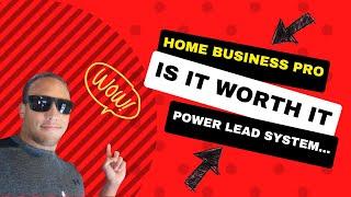 Is it worth it buying Home Business Pro from Power Lead System in 2023