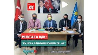 Mustafa Işık: En Ufak Ağı Değerlendiriyorlar