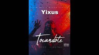 Yixus - Tocandote