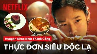 Những món ăn độc lạ Thái Lan trong Hunger | Hunger: Khao khát thành công | Netflix