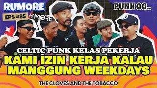 RUMORE Eps #85 - THE CLOVES AND THE TOBACCO - WEEKEND MANGGUNG, WEEKDAYS KAMI USAHAKAN DULU