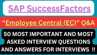 "SAP SuccessFactors Employee Central (EC) Q&A", 50 "SAP SuccessFactors EC" Most Asked Interview Q&A!