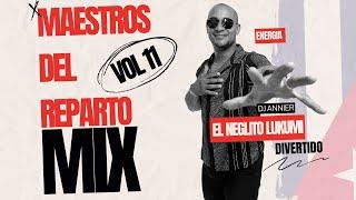 Maestros del Reparto Vol 11 - Cubaton Mix - 2024 - Dj Annier El Neglito Lukumi #mix #cubaton #party