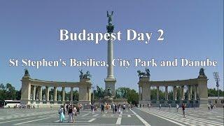 Budapest 2016 Day 2 : Basilica,  Hero's Square, City Park, and Danube