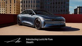 Introducing Lucid Air Pure Stealth | Lucid Air | Lucid Motors