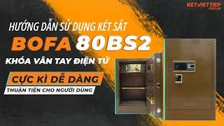 Hướng dẫn sử dung két sắt nhập khẩu BOFA nhanh FULL tính năng | Két sắt BOFA 80BS2 chính hãng