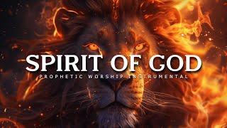 Spirit Of God : Powerful Prophetic Worship Music