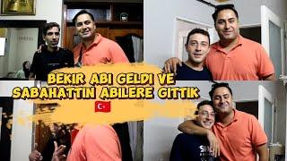 BEKİR ABİ GELDİ VE SABAHATTİN ABİLERE GİTTİK!!