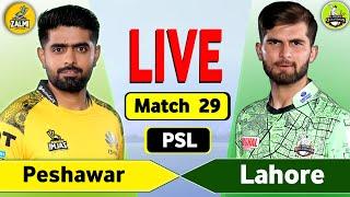 PSL Live: Lahore Qalandars vs Peshawar Zalmi, 29th Match | Lahore Vs Peshawar Live PSL Match