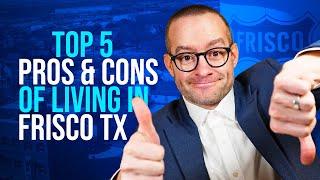 Top 5 Pros and Cons of Living in Frisco TX