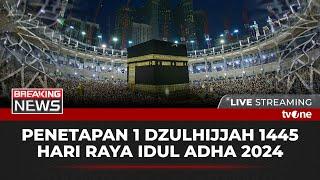 [LIVE] Sidang Isbat 1 Dzulhijjah & Idul Adha 1445 H | tvOne