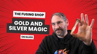 The Magic of Gold & Silver Fume on Glass  | Color-Changing Explained!