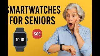 Smartwatches for Seniors: Safety, Health, and Independence Made Easy!