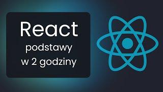 React - kurs podstaw w 2h krok po kroku!