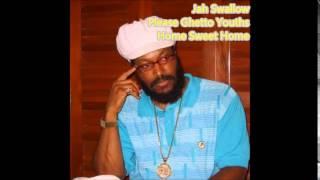 Jah Swallow - Ghetto Youths Home Sweet Home Riddim