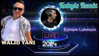 Walid Yani live kabyle 2024_ EZINAM LEHMUM _Remix DJ ilyes 06