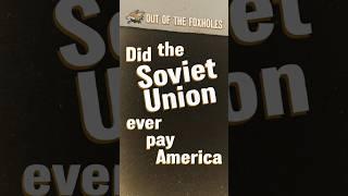 Did the Soviet Union ever pay the US back? - #OOTF #shorts