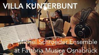 Villa Kunterbunt // Michel Schroeder Ensemble