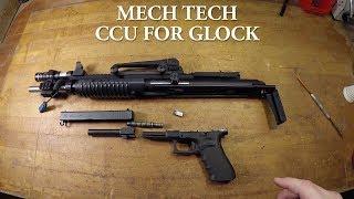 QUICK REVIEW GLOCK MECHTECH CCU CARBINE CONVERSION UNIT