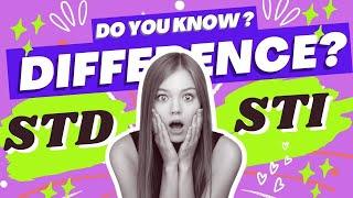 What's the Difference Between STDs and STIs? | STD vs STI