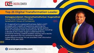 Presented By DIGITALCONFEX | K V Kuganathan | Top 25 Digital Transformation Leader