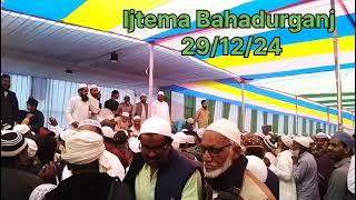 Ijtema Bahadurganj Birniya Baisa Jurail Date: 27,28,29/12/2024